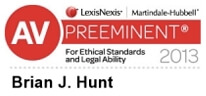 2013 AV Preeminent award for ethical standards and legal ability presented to Brian Hunt.